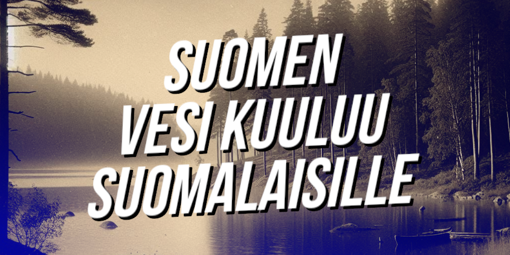 suomen vesi kuuluu suomalaisille