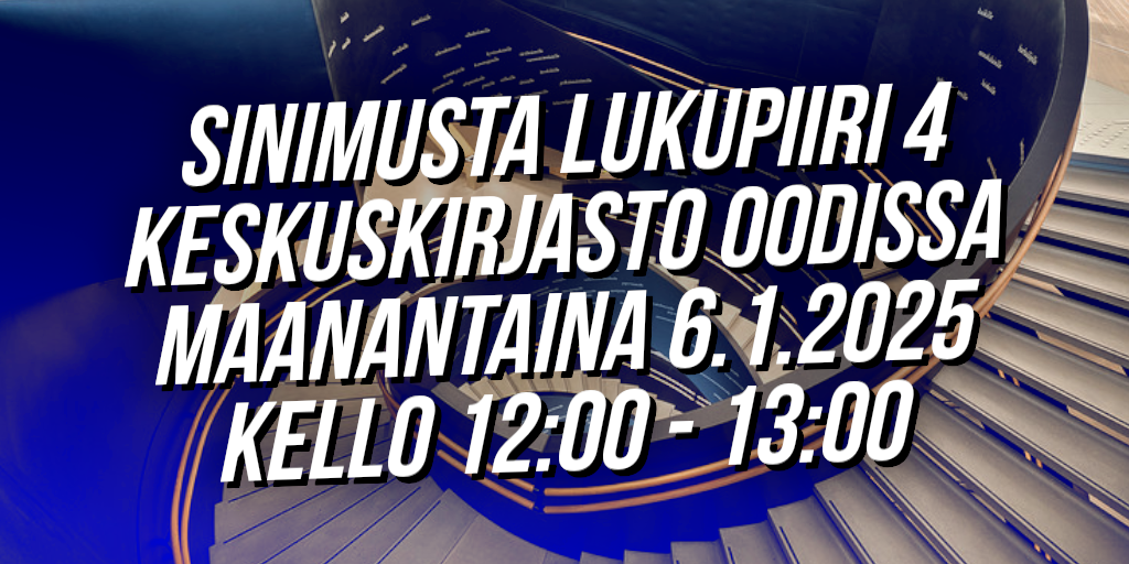 Sinimusta lukupiiri 4 Oodi 06012025